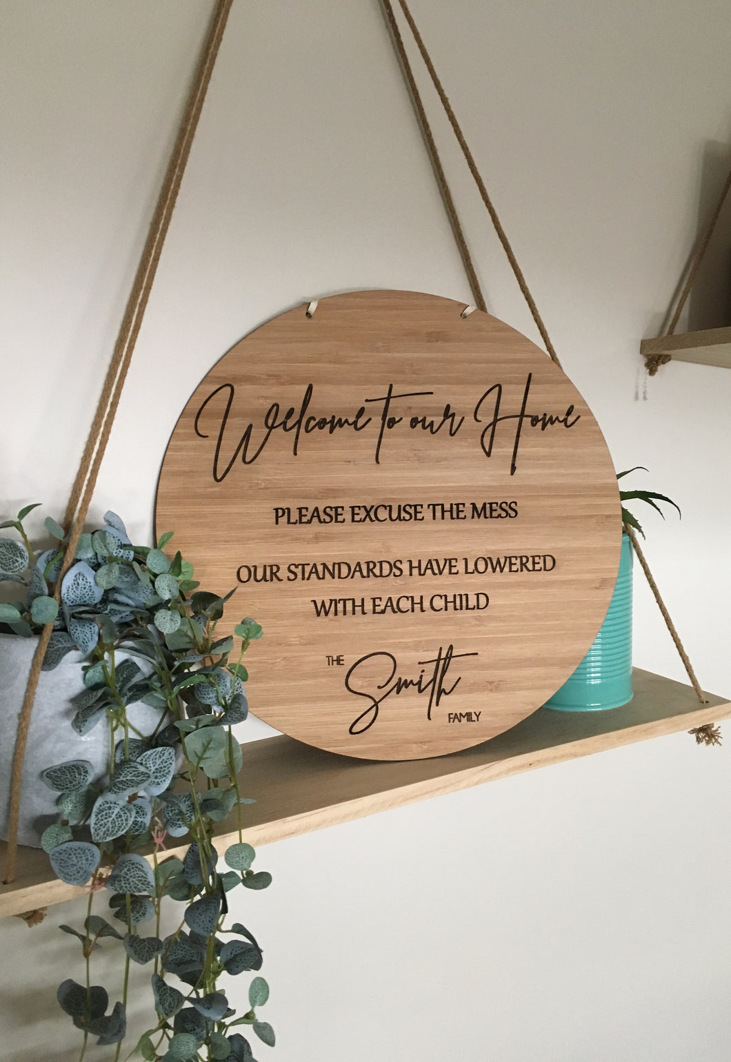 “WELCOME TO OUR HOME - PLEASE EXCUSE THE MESS” PLAQUE