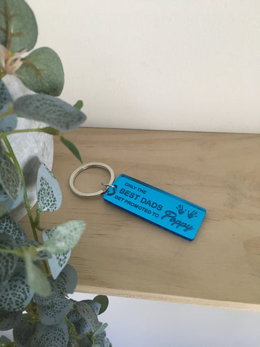 “ONLY THE BEST DADS GET PROMOTED” KEYRING